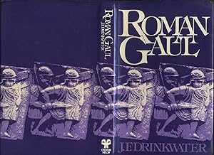 Roman Gaul, the Three Provinces 58 BC - AD 260