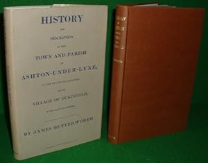 Seller image for HISTORY AND DESCRIPTION OF THE TOWN AND PARISH OF ASHTON-UNDER-LYNE AND THE VILLAGE OF DUKINFIELD for sale by booksonlinebrighton