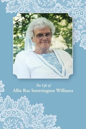 Seller image for The Life of Allie Rae Setterington Williams for sale by moluna