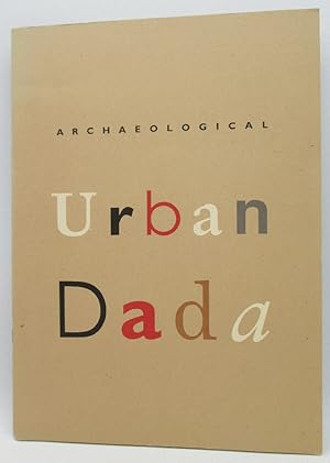 Bild des Verkufers fr Archaeological Urban Dada zum Verkauf von Ivy Ridge Books/Scott Cranin
