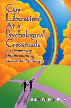 Seller image for Gay Liberation at a Psychological Crossroads: A Commentary on the Future of Homosexual Ideology for sale by moluna
