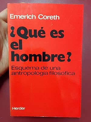 ¿Qué es el hombre? Esquema de una antropología filosófica