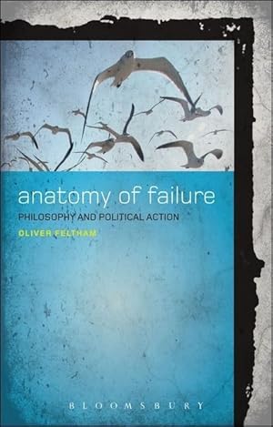 Bild des Verkufers fr An Anatomy of Failure: Philosophy and Political Action zum Verkauf von moluna