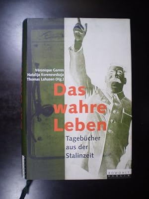 Seller image for Das wahre Leben. Tagebcher aus der Stalinzeit for sale by Buchfink Das fahrende Antiquariat