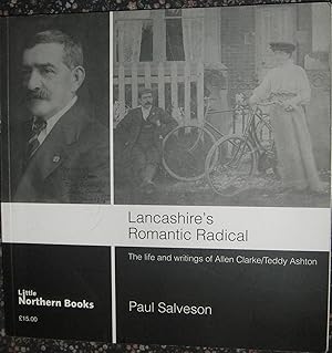 Imagen del vendedor de Lancashire's Romantic Radical : The Life and Writings of Allen Clarke/Teddy Ashton a la venta por eclecticbooks
