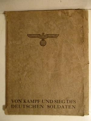 Von Kampf und Sieg des Deutschen Soldaten.