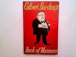 Immagine del venditore per Gilbert Harding's Book Of Manners venduto da Goldstone Rare Books