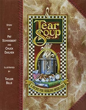 Seller image for Tear Soup: A Recipe for Healing After Loss for sale by -OnTimeBooks-