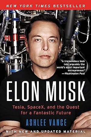 Seller image for Elon Musk: Tesla, SpaceX, and the Quest for a Fantastic Future for sale by -OnTimeBooks-