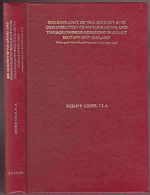Bibliography of the History and Organisation of Horse Racing and Thoroughbred Breeding in Great B...