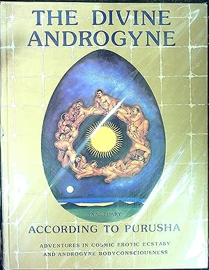 Image du vendeur pour The Divine Androgyne According to Purusha: adventures in cosmic erotic ecstasy and androgyne bodyconsciousness mis en vente par Wonder Book