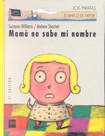 Seller image for Mama No Sabe Mi Nombre (El Barco De Vapor/ Los Piratas / Steamboat / The Pirates) for sale by WeBuyBooks
