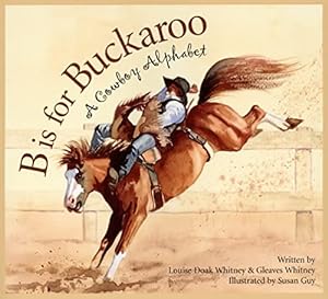 Seller image for B is for Buckaroo: A Cowboy Alphabet (Sports) for sale by -OnTimeBooks-
