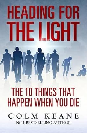 Bild des Verkufers fr Heading for the Light: The 10 Things That Happen When You Die zum Verkauf von WeBuyBooks