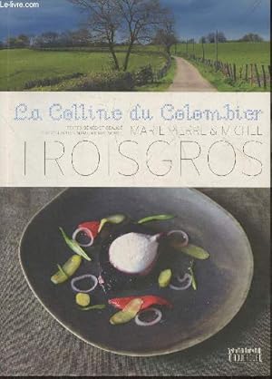 Bild des Verkufers fr La colline du Colombier- Marie-Pierre et Michel Troisgros zum Verkauf von Le-Livre