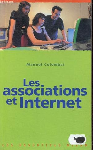Image du vendeur pour Les associations et internet - Collection les essentiels milan n223. mis en vente par Le-Livre