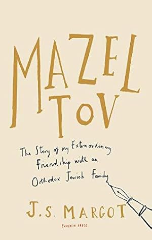 Immagine del venditore per Mazel Tov: The Story of My Extraordinary Friendship with an Orthodox Jewish Family venduto da WeBuyBooks