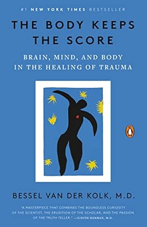 Image du vendeur pour The Body Keeps the Score: Brain, Mind, and Body in the Healing of Trauma mis en vente par -OnTimeBooks-