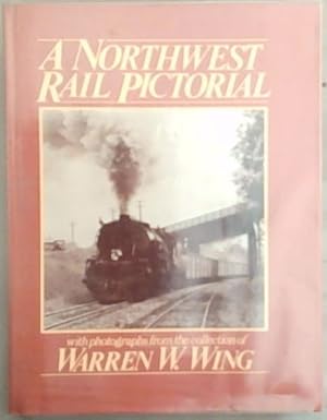 Seller image for A Northwest Rail Pictorial for sale by Chapter 1