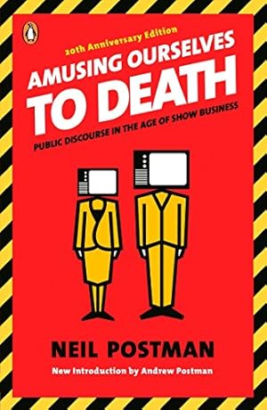 Seller image for Amusing Ourselves to Death: Public Discourse in the Age of Show Business for sale by -OnTimeBooks-