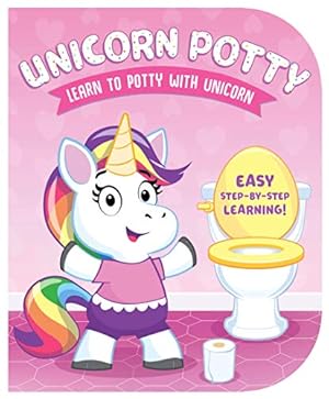 Seller image for Unicorn Potty: Learn to Potty with Unicorn-With Easy-to-Follow Step-by-Step Instructions, make Potty Training Joyful and Magical! (Potty Board Books) for sale by -OnTimeBooks-