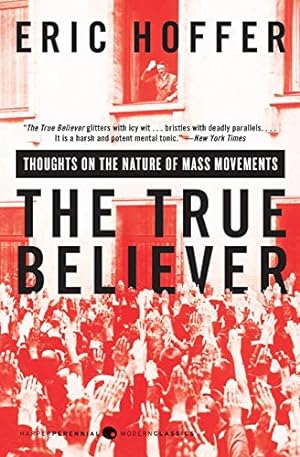 Imagen del vendedor de The True Believer: Thoughts on the Nature of Mass Movements (Perennial Classics) a la venta por -OnTimeBooks-
