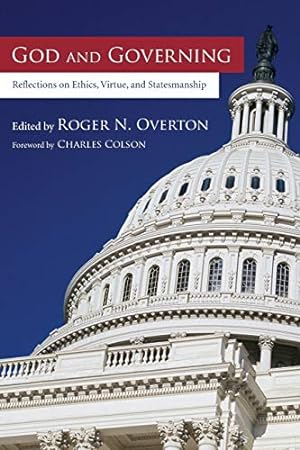 Imagen del vendedor de God and Governing: Reflections on Ethics, Virtue, and Statesmanship a la venta por -OnTimeBooks-