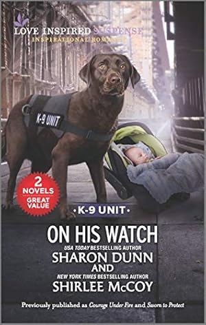 Seller image for On His Watch (Love Inspired Suspense: True Blue K-9 Unit) for sale by -OnTimeBooks-