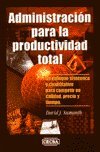 Imagen del vendedor de Administracion Para La Productividad Total (Spanish Edition) a la venta por -OnTimeBooks-