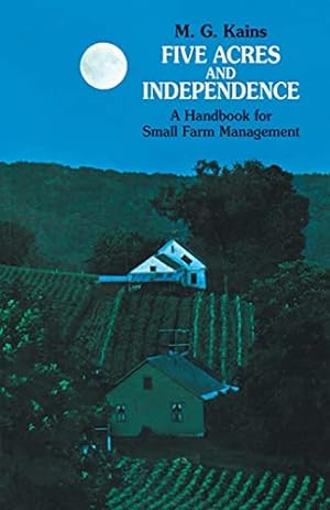 Seller image for Five Acres and Independence: A Handbook for Small Farm Management for sale by -OnTimeBooks-