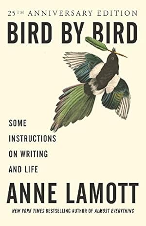 Image du vendeur pour Bird by Bird: Some Instructions on Writing and Life mis en vente par -OnTimeBooks-