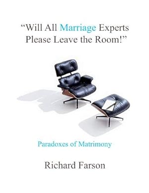 Imagen del vendedor de Will All Marriage Experts Please Leave the Room!" Paradoxes of Matrimony a la venta por -OnTimeBooks-