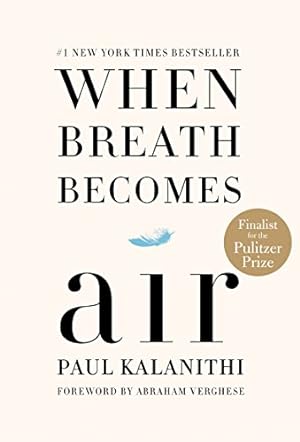 Bild des Verkufers fr When Breath Becomes Air zum Verkauf von -OnTimeBooks-