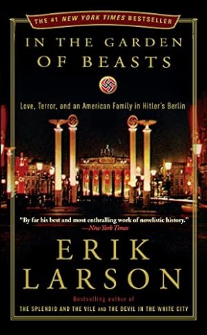 Seller image for In the Garden of Beasts: Love, Terror, and an American Family in Hitler's Berlin for sale by -OnTimeBooks-