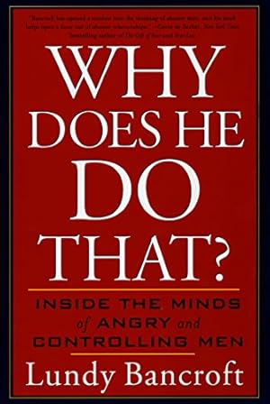 Immagine del venditore per Why Does He Do That?: Inside the Minds of Angry and Controlling Men venduto da -OnTimeBooks-
