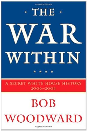 Bild des Verkufers fr The War Within: A Secret White House History 2006-2008 zum Verkauf von -OnTimeBooks-