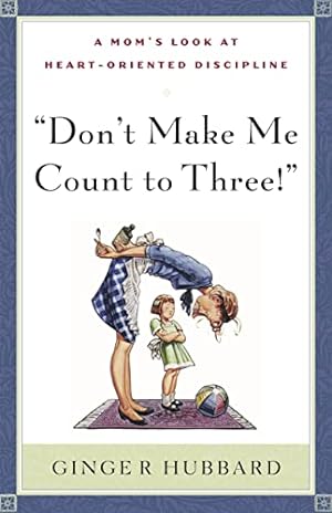 Seller image for Don't Make Me Count to Three for sale by -OnTimeBooks-