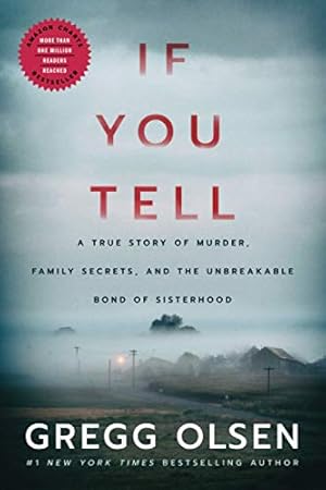 Seller image for If You Tell: A True Story of Murder, Family Secrets, and the Unbreakable Bond of Sisterhood for sale by -OnTimeBooks-