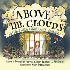 Bild des Verkufers fr Above the Clouds: What Really Happens in Heaven During a Thunderstorm zum Verkauf von -OnTimeBooks-