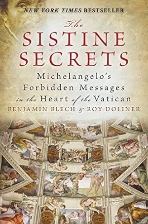 Immagine del venditore per The Sistine Secrets: Michelangelo's Forbidden Messages in the Heart of the Vatican venduto da -OnTimeBooks-