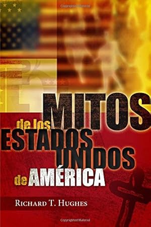 Imagen del vendedor de Mitos de los Estados Unidos de America (Myths America Lives By) (Spanish Edition) a la venta por -OnTimeBooks-