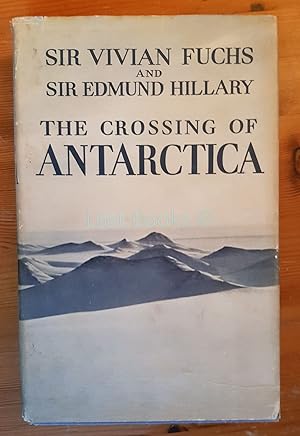 The Crossing of Antarctica: The Commonwealth Trans-Antarctica Expedition, 1955-58