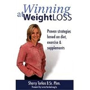 Image du vendeur pour Custom Winning at Weight Loss: Proven Strategies Based on Diet, Exercise and Supplements mis en vente par -OnTimeBooks-