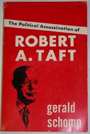 Seller image for The Political Assassination of Robert A. Taft for sale by -OnTimeBooks-