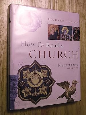 How To Read A Church: A Guide to Images, Symbols and Meanings in Churches and Cathedrals