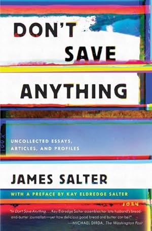 Immagine del venditore per Don't Save Anything : Uncollected Essays, Articles, and Profiles venduto da GreatBookPricesUK