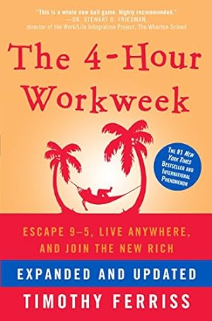 Bild des Verkufers fr The 4-Hour Workweek: Escape 9-5, Live Anywhere, and Join the New Rich zum Verkauf von -OnTimeBooks-