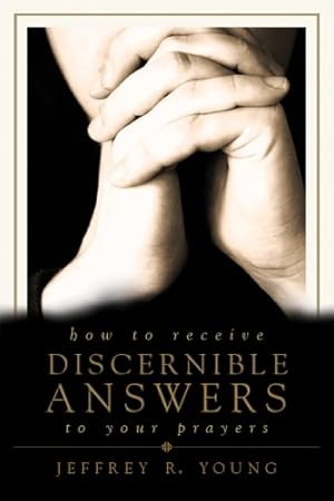 Bild des Verkufers fr How to Receive Discernable Answers to Your Prayers zum Verkauf von -OnTimeBooks-