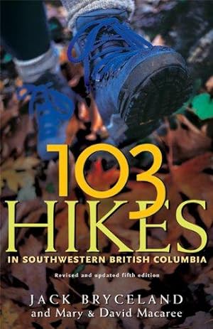 Seller image for 103 Hikes in Southwestern BC: Revised & Updated Hiker's Guide to Southwestern British Columbia for sale by WeBuyBooks