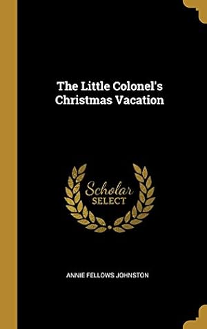 Seller image for The Little Colonel's Christmas Vacation for sale by -OnTimeBooks-